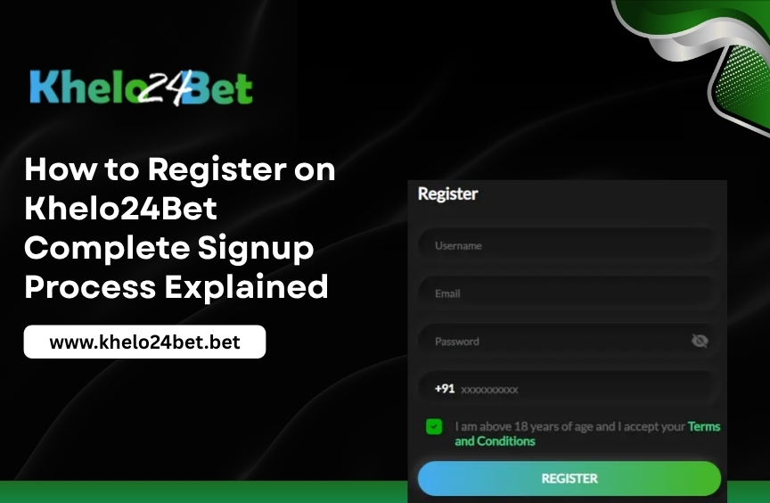 How to Register on Khelo24Bet – Complete Signup Process Explained